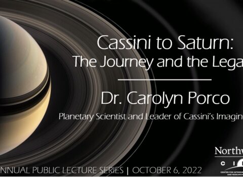 CIERA’s 13th Annual Public Lecture, “Cassini to Saturn: The Journey and the Legacy”